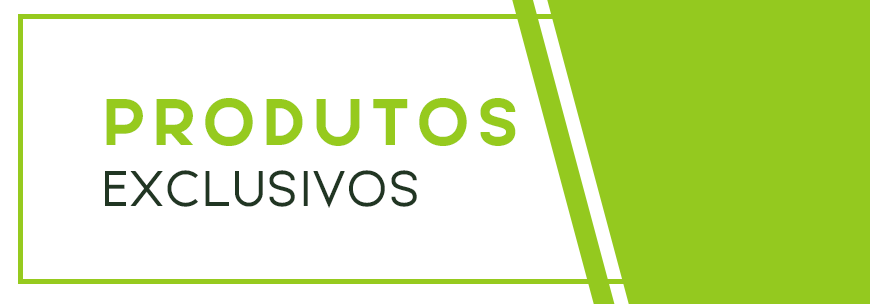 Produtos Exclusivos Produtos Exclusivos